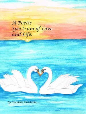 cover image of A Poetic Spectrum of Love and Life